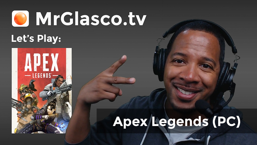 Let’s Play: Apex Legends (PC) “Mozambique here!”